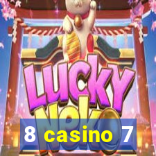 8 casino 7