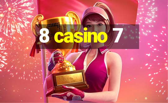 8 casino 7