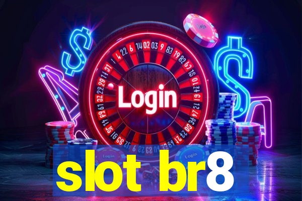 slot br8