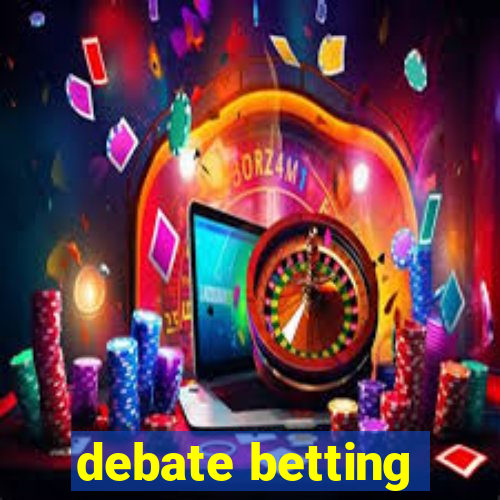 debate betting