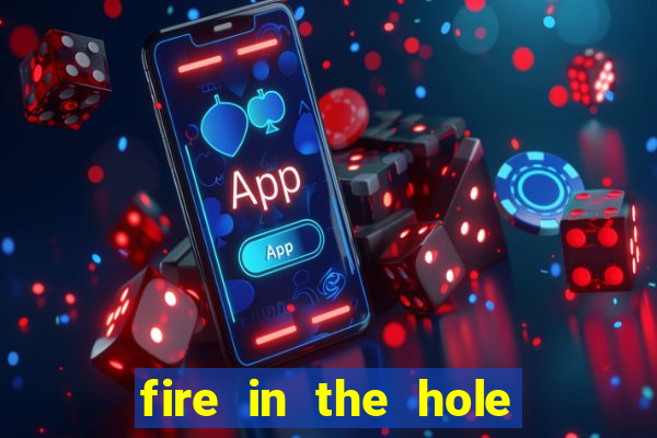 fire in the hole slot online