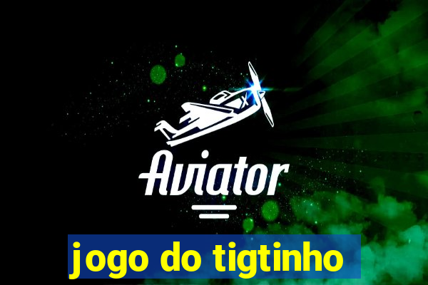 jogo do tigtinho