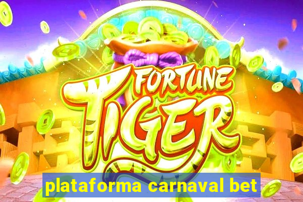 plataforma carnaval bet