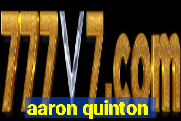 aaron quinton