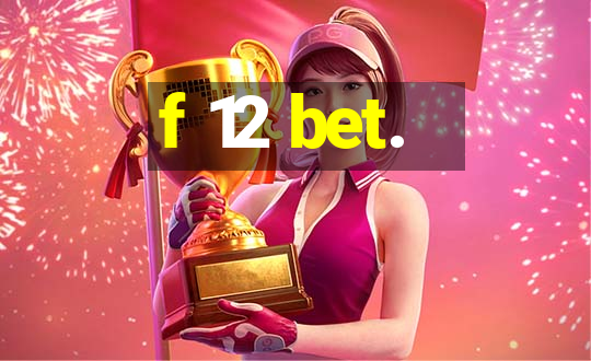 f 12 bet.