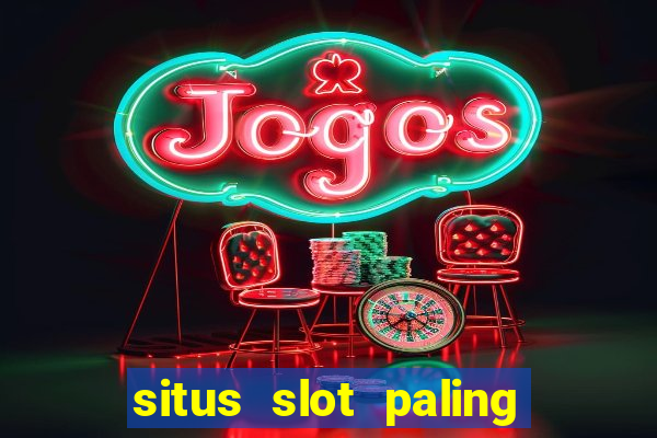 situs slot paling gacor dan terpercaya