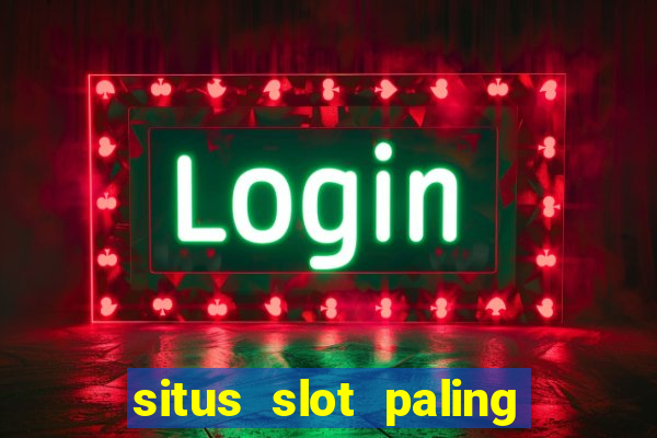 situs slot paling gacor dan terpercaya