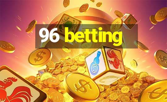 96 betting