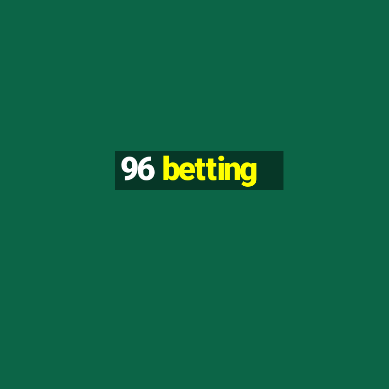 96 betting