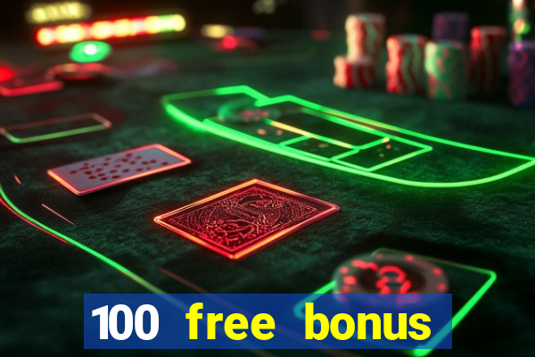 100 free bonus casino no deposit gcash 2023