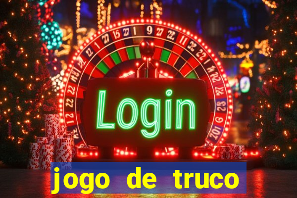 jogo de truco grátis 360