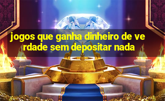 jogos que ganha dinheiro de verdade sem depositar nada