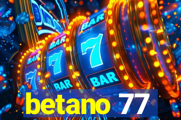 betano 77