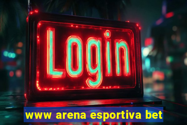 www arena esportiva bet