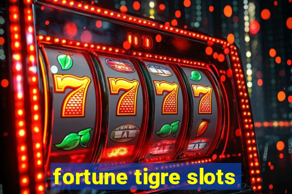 fortune tigre slots