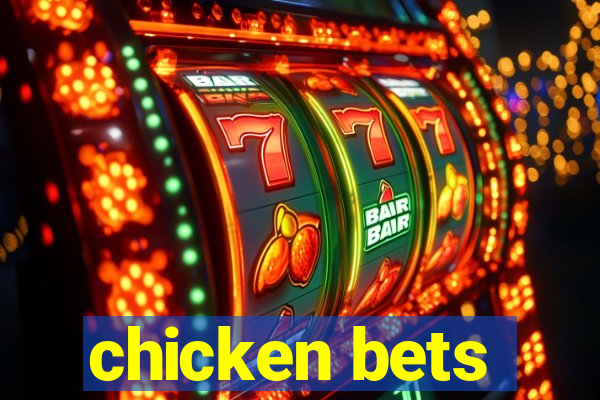 chicken bets