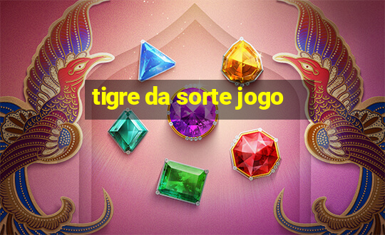 tigre da sorte jogo