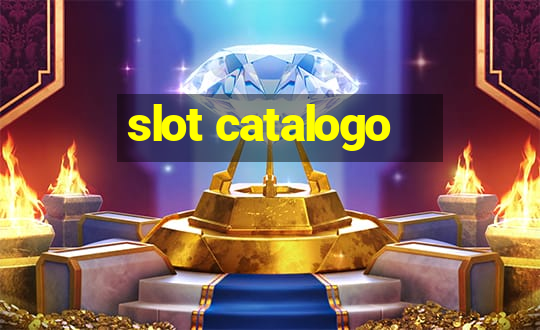 slot catalogo