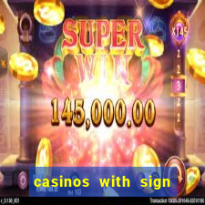 casinos with sign up bonus