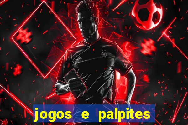 jogos e palpites de hoje