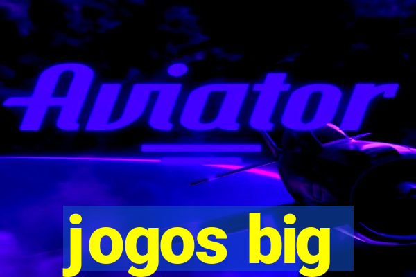 jogos big