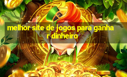 melhor site de jogos para ganhar dinheiro