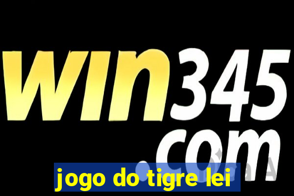 jogo do tigre lei