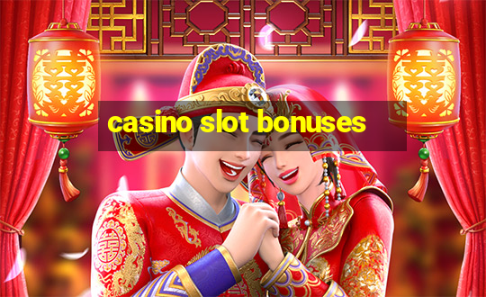 casino slot bonuses