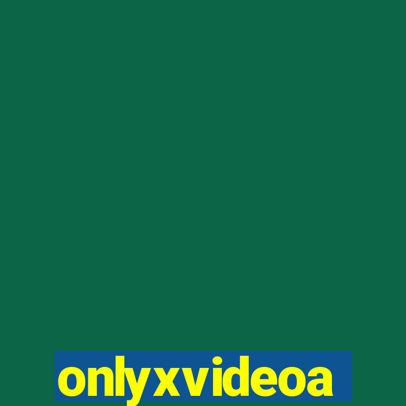 onlyxvideoa