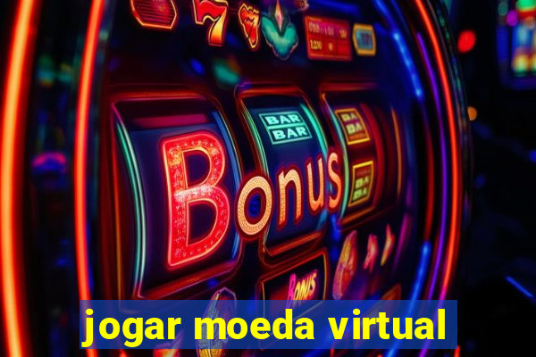 jogar moeda virtual