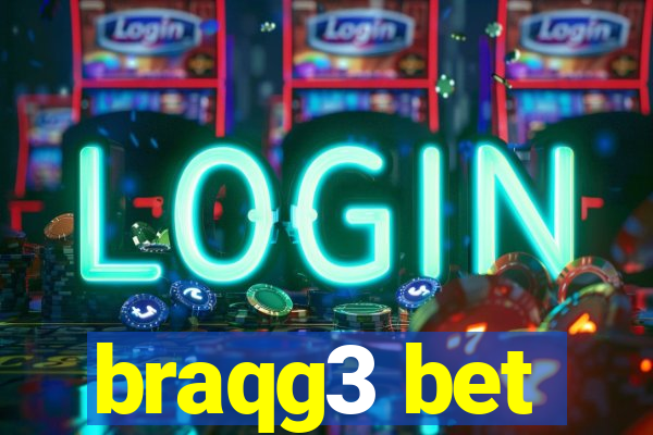 braqg3 bet