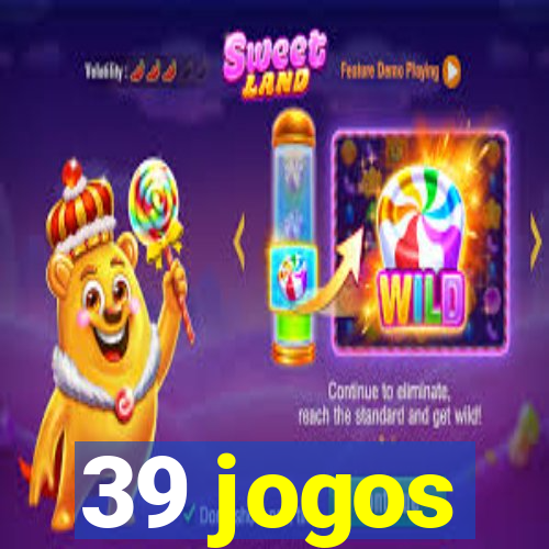 39 jogos