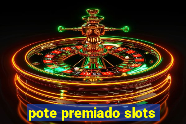 pote premiado slots