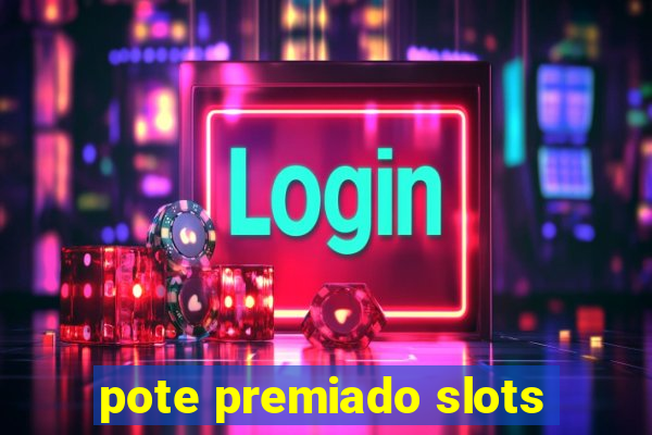 pote premiado slots