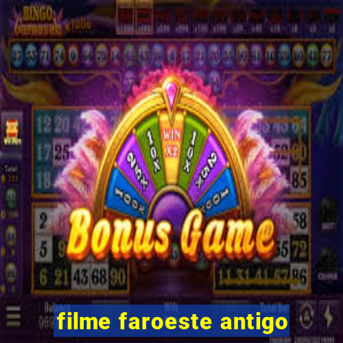 filme faroeste antigo