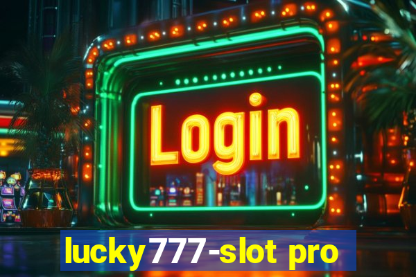 lucky777-slot pro