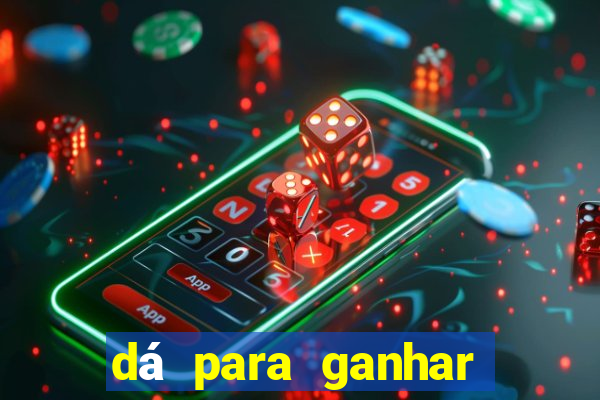 dá para ganhar dinheiro no jogo do tigrinho