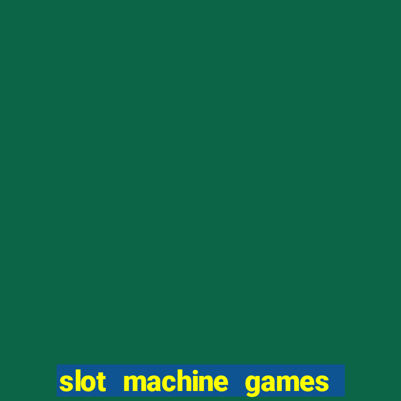 slot machine games real money