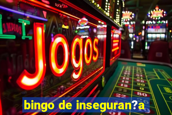 bingo de inseguran?a