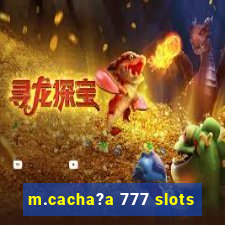 m.cacha?a 777 slots