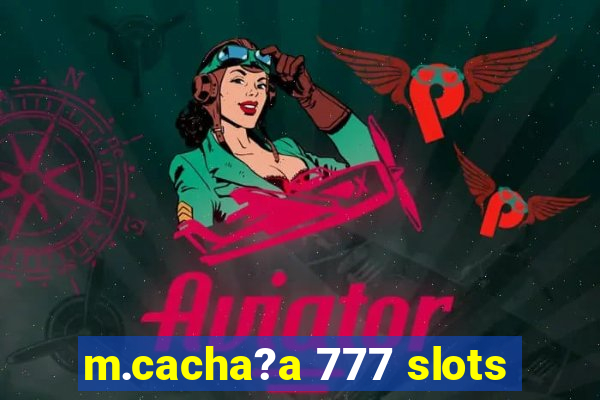 m.cacha?a 777 slots