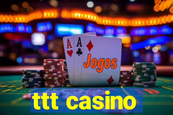 ttt casino