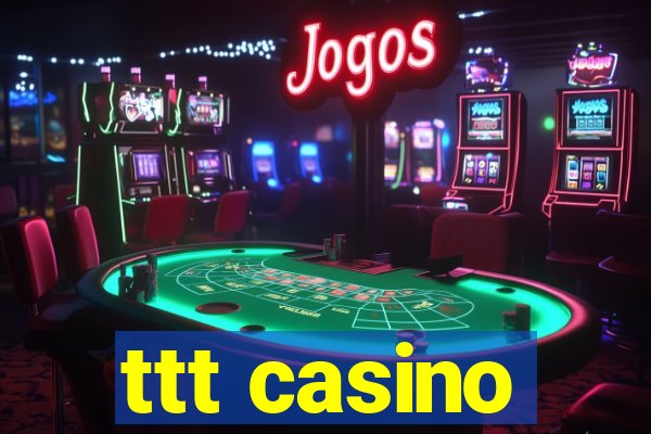 ttt casino