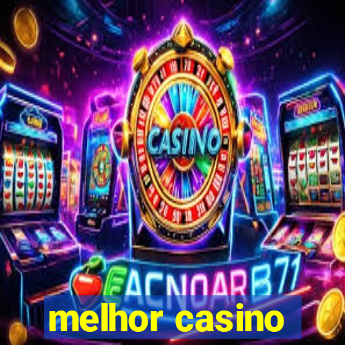 melhor casino