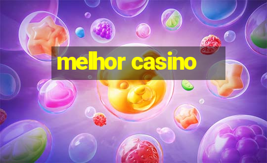 melhor casino