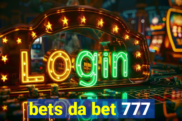 bets da bet 777