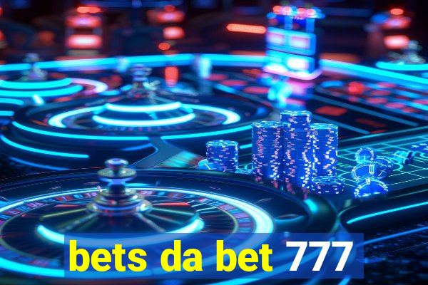 bets da bet 777