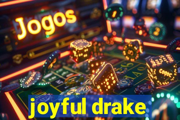 joyful drake