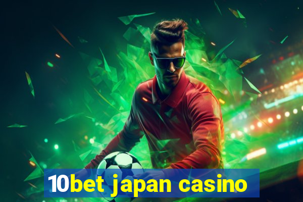 10bet japan casino