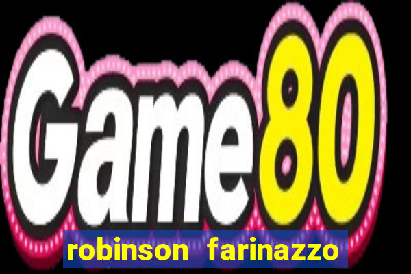 robinson farinazzo biografia wikipedia